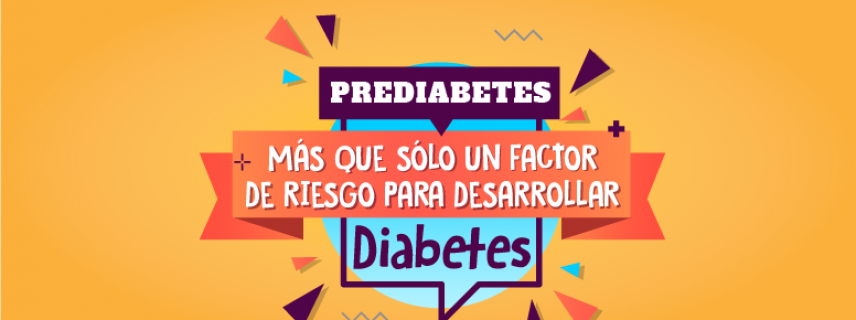 Prediabetes: Más que sólo un factor de riesgo para desarrollar diabetes