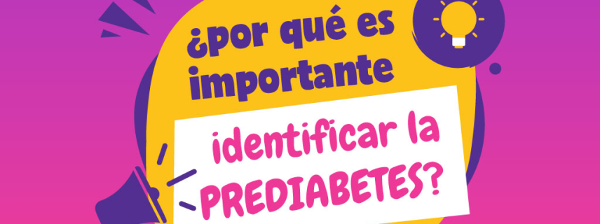 ¿Por qué es importante identificar la Prediabetes?