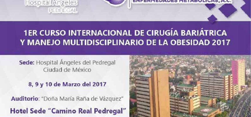1ER CURSO INTERNACIONAL DE CIRUGÍA BARIÁTRICA Y MANEJO MULTIDISCIPLINARIO DE LA OBESIDAD 2017